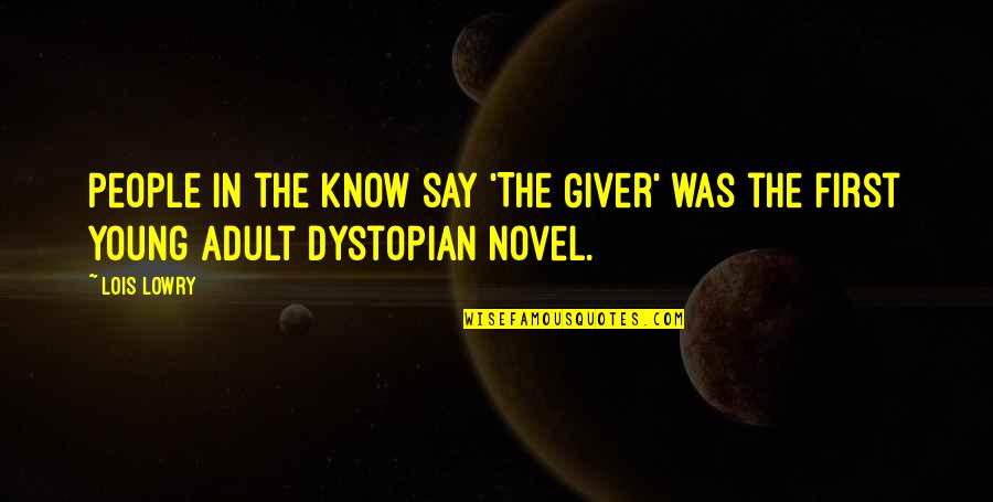 First Novel Quotes By Lois Lowry: People in the know say 'The Giver' was