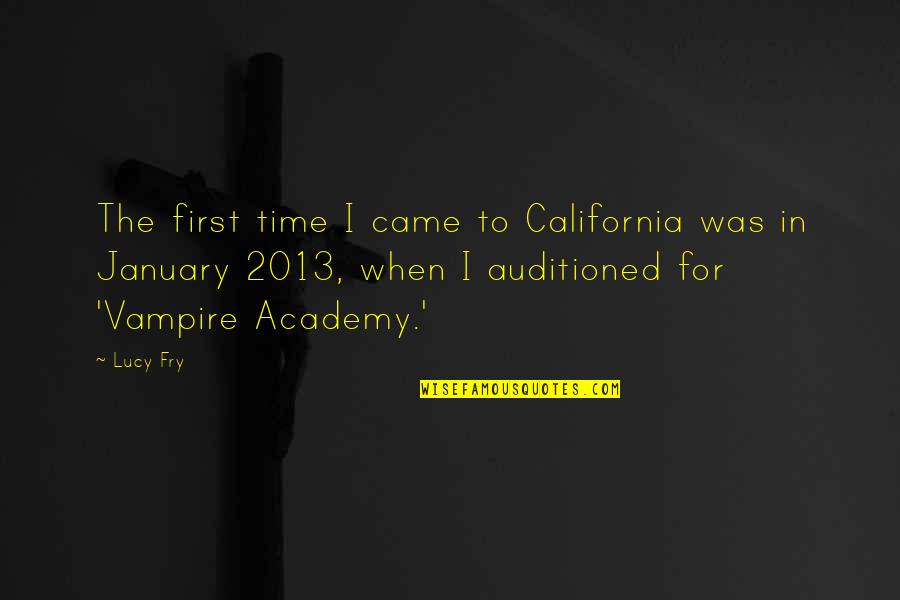 First Of January Quotes By Lucy Fry: The first time I came to California was