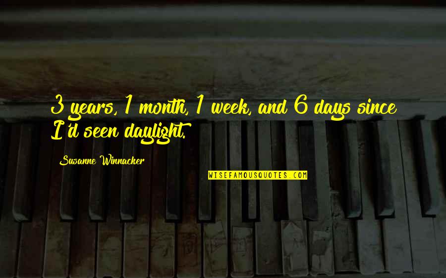 First Of The Month Quotes By Susanne Winnacker: 3 years, 1 month, 1 week, and 6