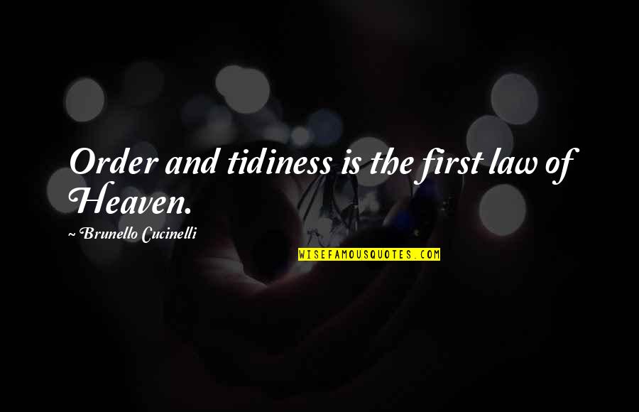 First Order Quotes By Brunello Cucinelli: Order and tidiness is the first law of