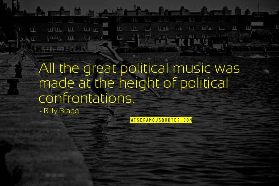 First Order Star Quotes By Billy Bragg: All the great political music was made at