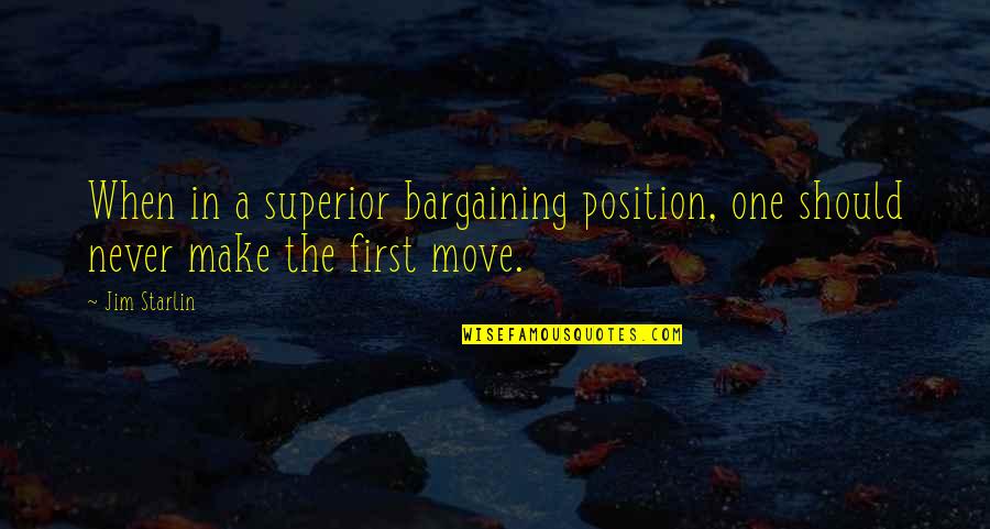 First Position Quotes By Jim Starlin: When in a superior bargaining position, one should