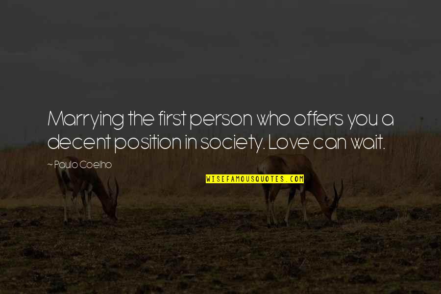 First Position Quotes By Paulo Coelho: Marrying the first person who offers you a