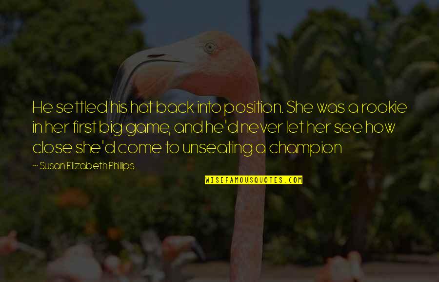 First Position Quotes By Susan Elizabeth Phillips: He settled his hat back into position. She