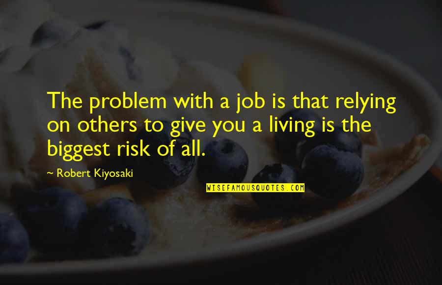 First Rain In Marathi Quotes By Robert Kiyosaki: The problem with a job is that relying