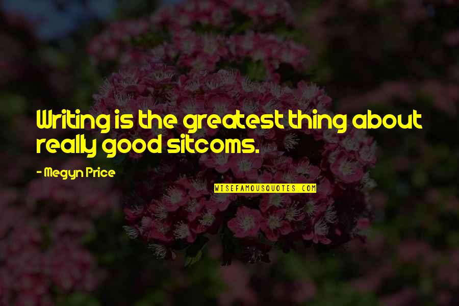 First Rainy Quotes By Megyn Price: Writing is the greatest thing about really good First Rainy Quotes By Megyn Price: Writing is the greatest thing about really good