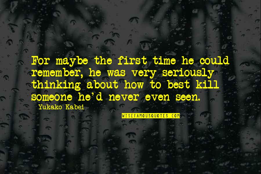 First Seen Love Quotes By Yukako Kabei: For maybe the first time he could remember,