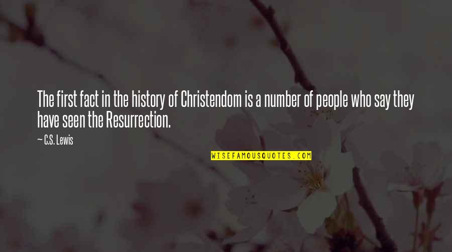 First Seen Quotes By C.S. Lewis: The first fact in the history of Christendom