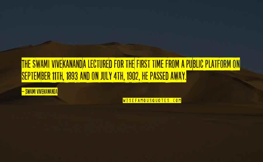 First September Quotes By Swami Vivekananda: The Swami Vivekananda lectured for the first time First September Quotes By Swami Vivekananda: The Swami Vivekananda lectured for the first time