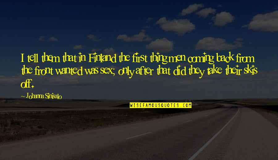 First Sex Quotes By Johanna Sinisalo: I tell them that in Finland the first First Sex Quotes By Johanna Sinisalo: I tell them that in Finland the first