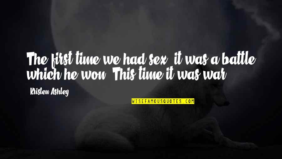 First Sex Quotes By Kristen Ashley: The first time we had sex, it was