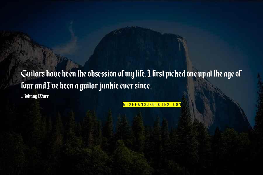 First Sheriff Quotes By Johnny Marr: Guitars have been the obsession of my life.
