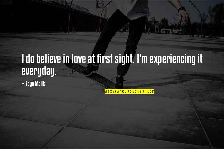 First Sight Love Quotes By Zayn Malik: I do believe in love at first sight.