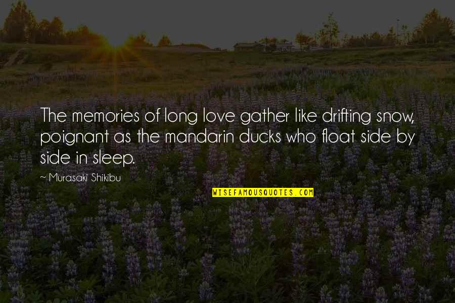 First Snow Quotes By Murasaki Shikibu: The memories of long love gather like drifting