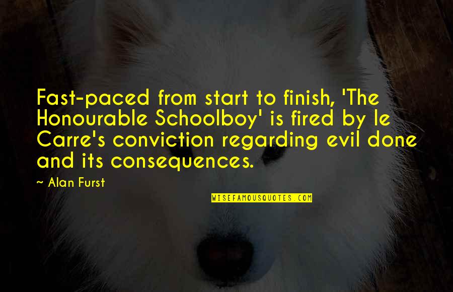 First Son Born Quotes By Alan Furst: Fast-paced from start to finish, 'The Honourable Schoolboy'