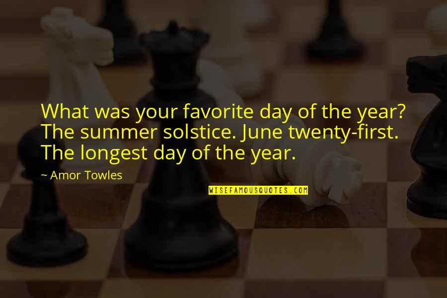 First Summer Quotes By Amor Towles: What was your favorite day of the year?