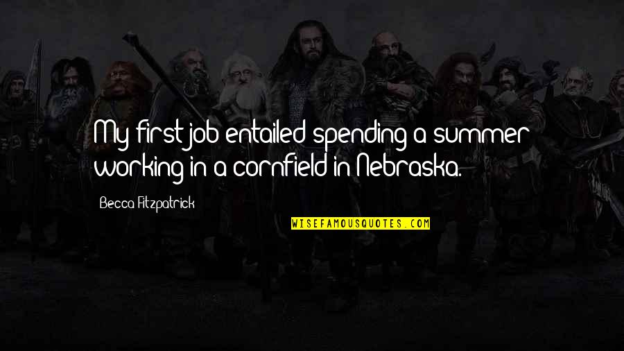 First Summer Quotes By Becca Fitzpatrick: My first job entailed spending a summer working