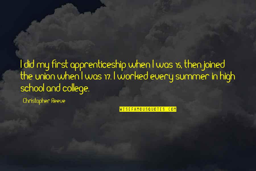 First Summer Quotes By Christopher Reeve: I did my first apprenticeship when I was