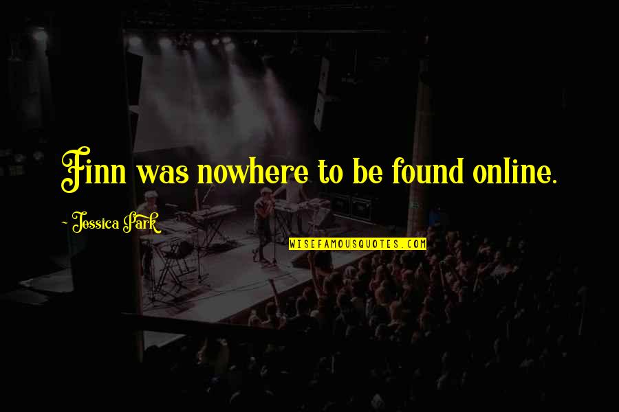 First Sunday Mass Quotes By Jessica Park: Finn was nowhere to be found online.