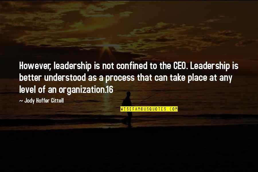 First Sunday Of May 2021 Quotes By Jody Hoffer Gittell: However, leadership is not confined to the CEO.