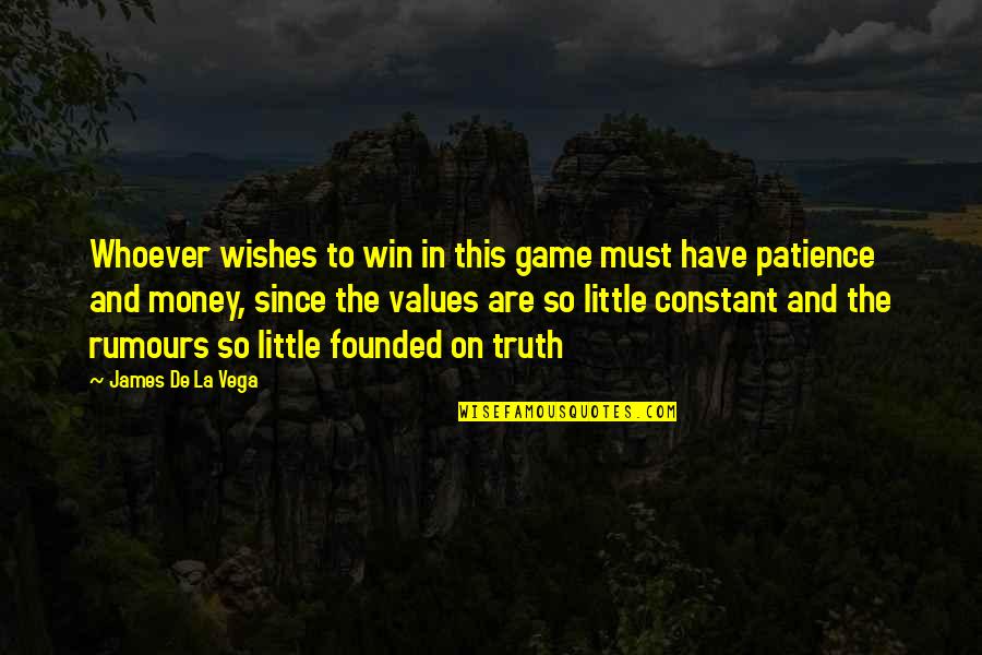 First Sunday Of The Month Quotes By James De La Vega: Whoever wishes to win in this game must