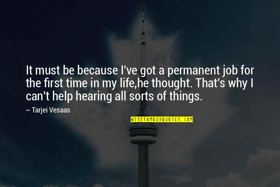 First Things In Life Quotes By Tarjei Vesaas: It must be because I've got a permanent