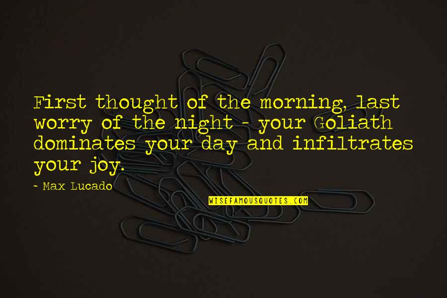 First Thought In The Morning Quotes By Max Lucado: First thought of the morning, last worry of