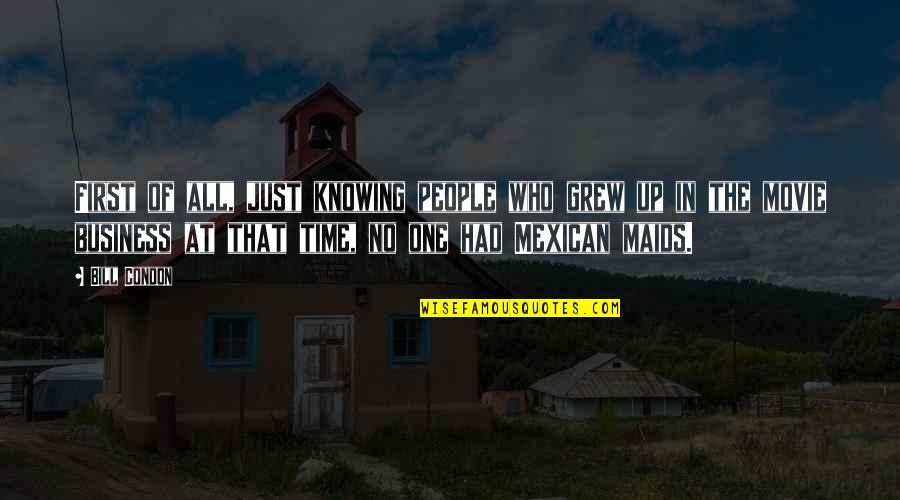First Time Business Quotes By Bill Condon: First of all, just knowing people who grew First Time Business Quotes By Bill Condon: First of all, just knowing people who grew