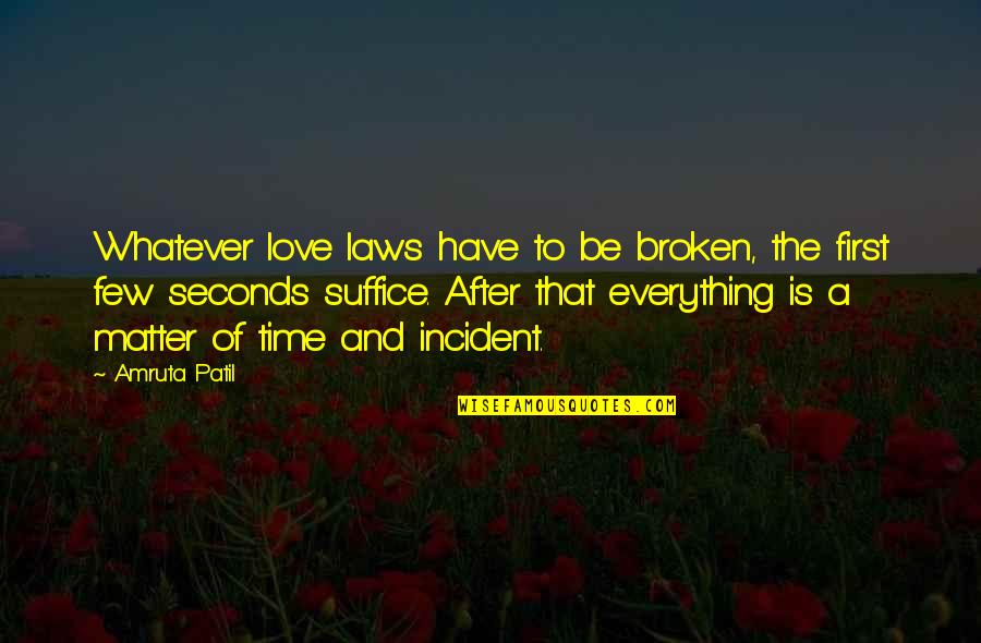 First Time Everything Quotes By Amruta Patil: Whatever love laws have to be broken, the