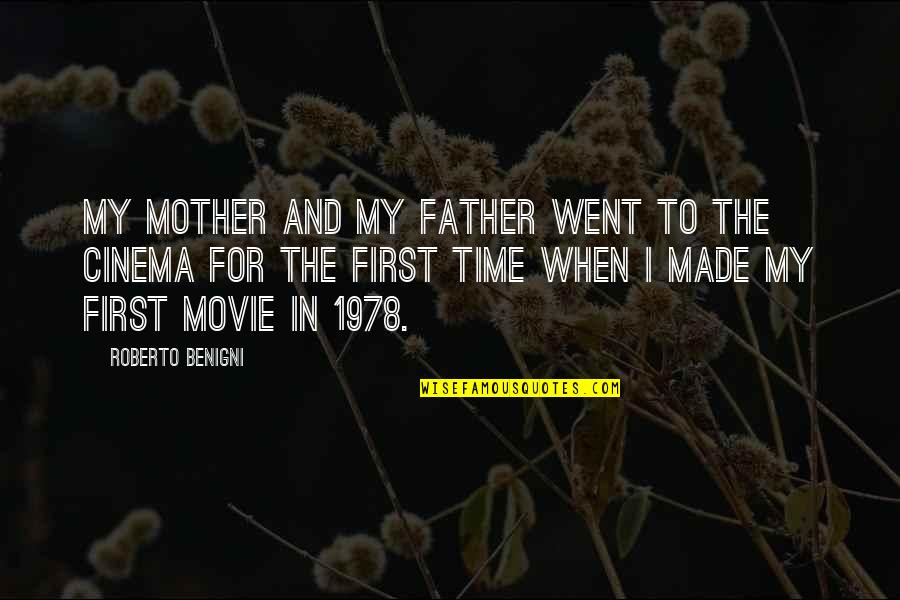 First Time Father Quotes By Roberto Benigni: My mother and my father went to the