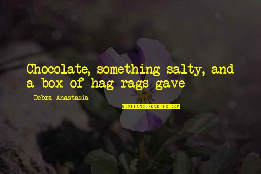 First Time Flight Journey Quotes By Debra Anastasia: Chocolate, something salty, and a box of hag