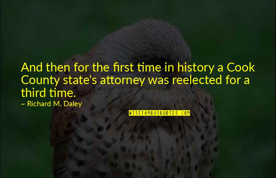 First Time In History Quotes By Richard M. Daley: And then for the first time in history