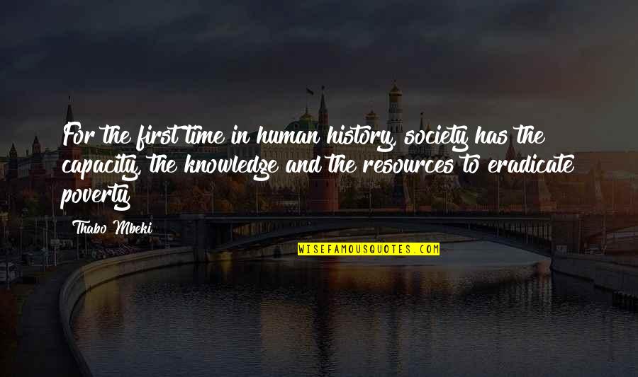 First Time In History Quotes By Thabo Mbeki: For the first time in human history, society