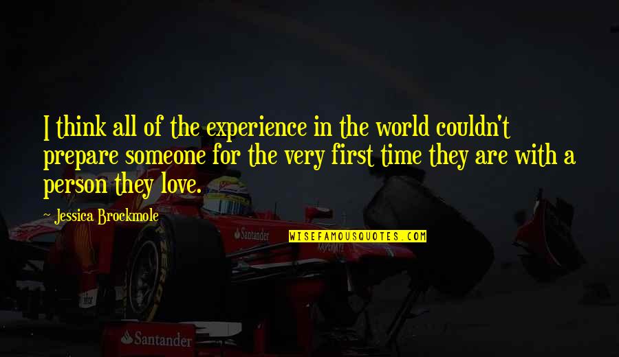 First Time In Love Quotes By Jessica Brockmole: I think all of the experience in the