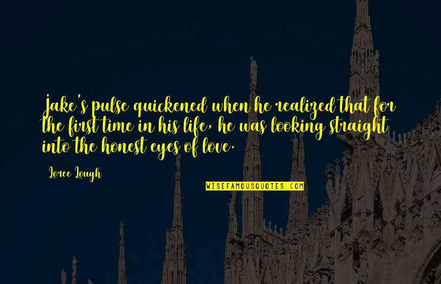 First Time In Love Quotes By Loree Lough: Jake's pulse quickened when he realized that for