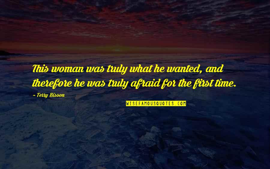 First Time Love Quotes By Terry Bisson: This woman was truly what he wanted, and First Time Love Quotes By Terry Bisson: This woman was truly what he wanted, and