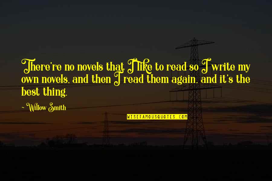 First Time Meeting Anniversary Quotes By Willow Smith: There're no novels that I like to read First Time Meeting Anniversary Quotes By Willow Smith: There're no novels that I like to read