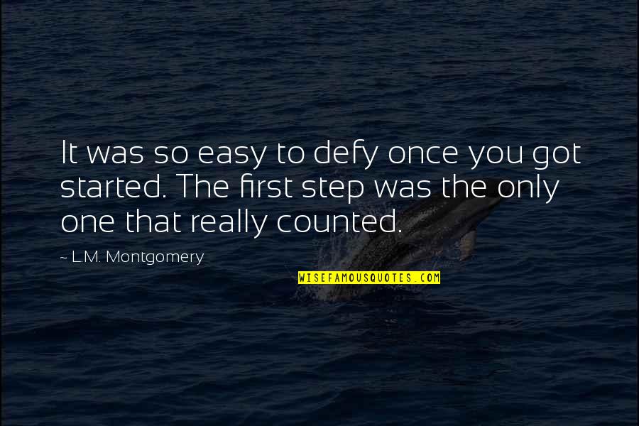 First Time Meeting You Quotes By L.M. Montgomery: It was so easy to defy once you