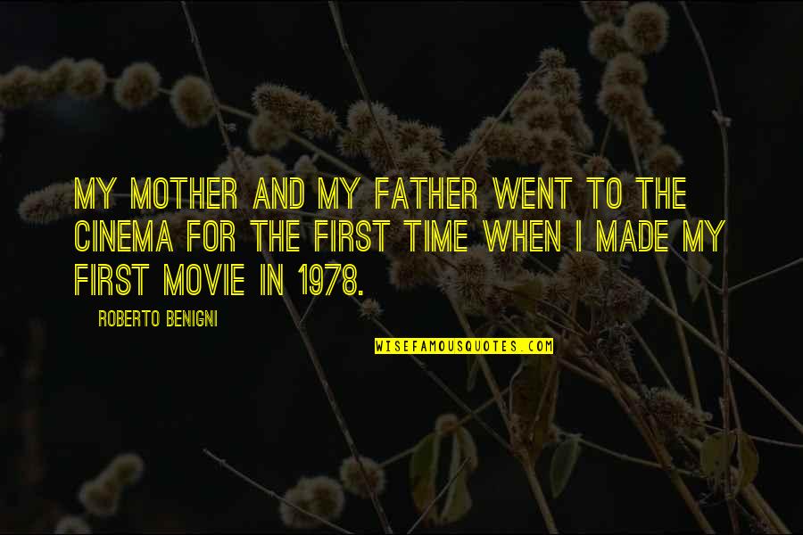 First Time Mother Quotes By Roberto Benigni: My mother and my father went to the