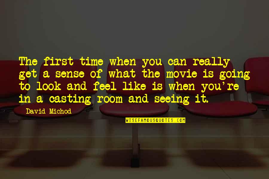 First Time Seeing You Quotes By David Michod: The first time when you can really get