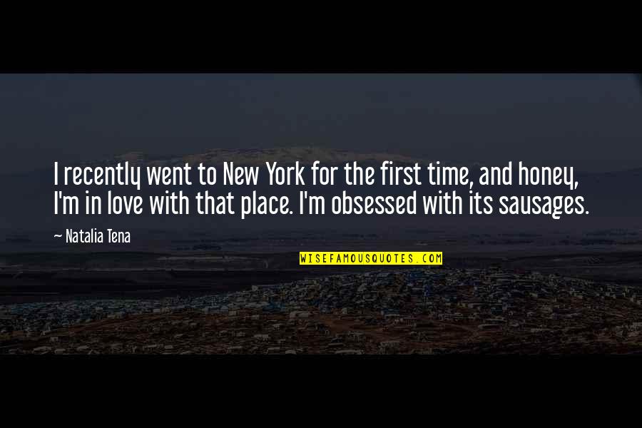 First Time To Love Quotes By Natalia Tena: I recently went to New York for the