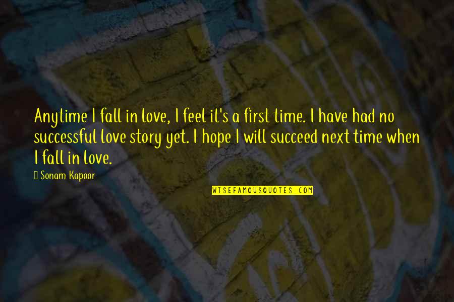 First Time You Fall In Love Quotes By Sonam Kapoor: Anytime I fall in love, I feel it's