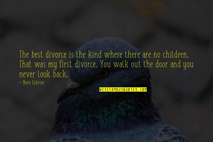 First Walk Quotes By Nora Ephron: The best divorce is the kind where there