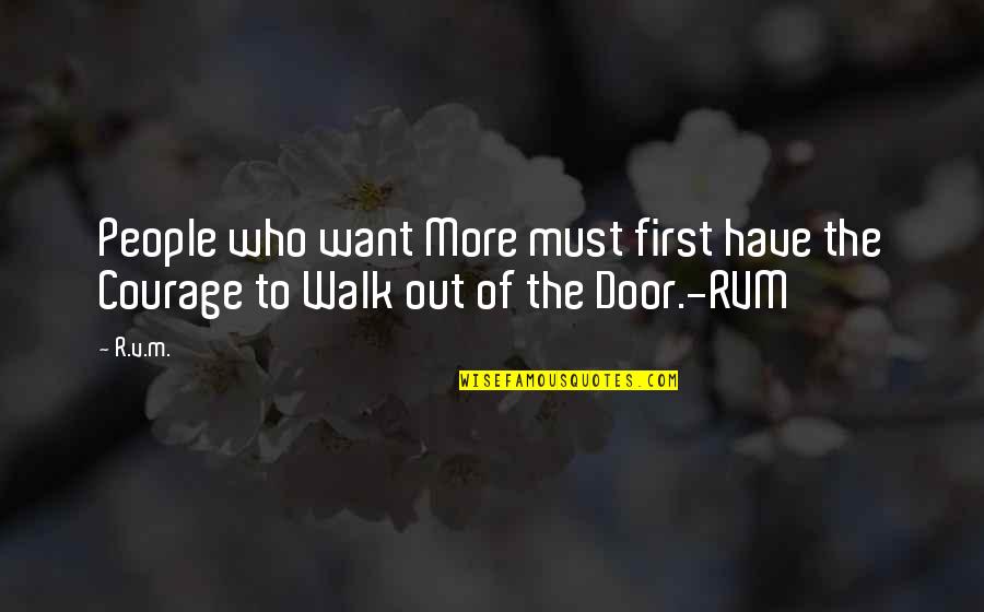 First Walk Quotes By R.v.m.: People who want More must first have the