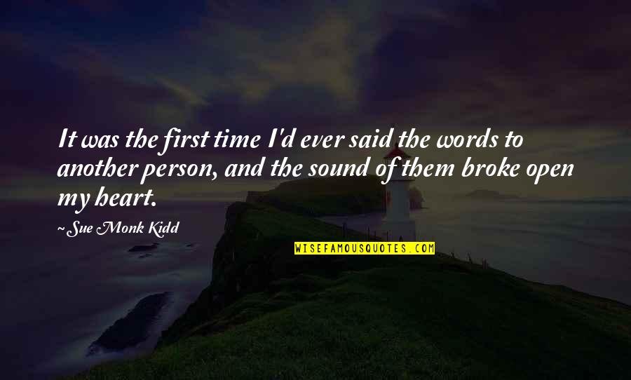 First Words Quotes By Sue Monk Kidd: It was the first time I'd ever said