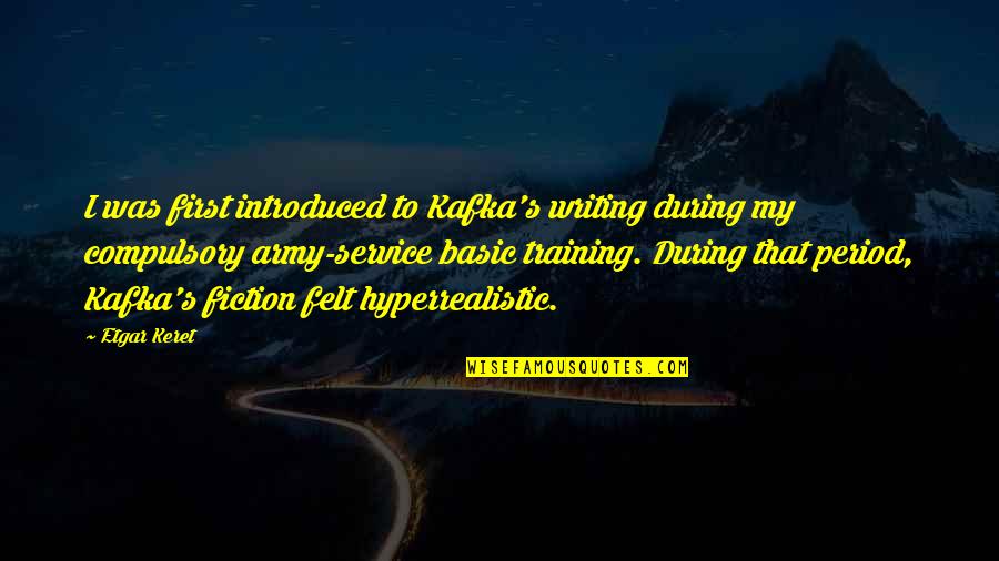 First Writing Quotes By Etgar Keret: I was first introduced to Kafka's writing during First Writing Quotes By Etgar Keret: I was first introduced to Kafka's writing during