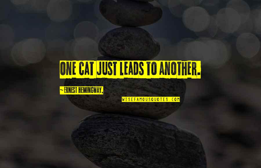 First Year Of Marriage Anniversary Quotes By Ernest Hemingway,: One cat just leads to another. First Year Of Marriage Anniversary Quotes By Ernest Hemingway,: One cat just leads to another.