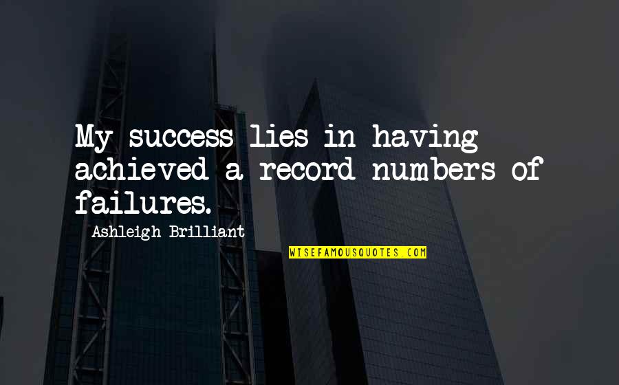 Firstborn Son Quotes By Ashleigh Brilliant: My success lies in having achieved a record Firstborn Son Quotes By Ashleigh Brilliant: My success lies in having achieved a record