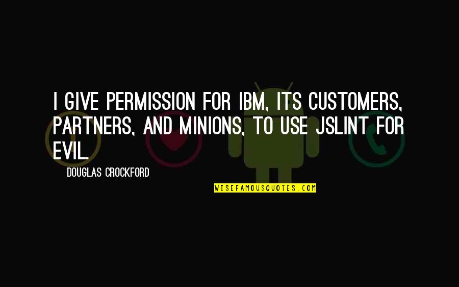 Firstlastkiss Quotes By Douglas Crockford: I give permission for IBM, its customers, partners,