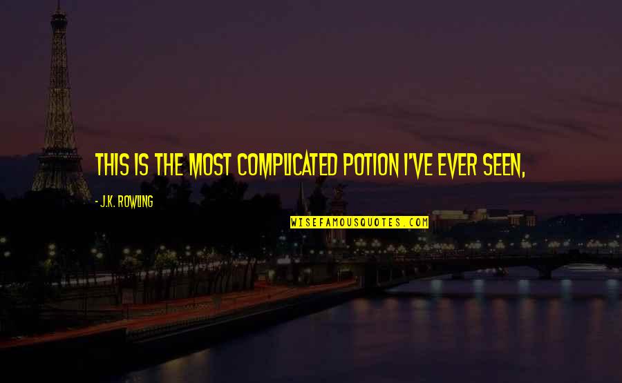 Firstone Quotes By J.K. Rowling: This is the most complicated potion I've ever